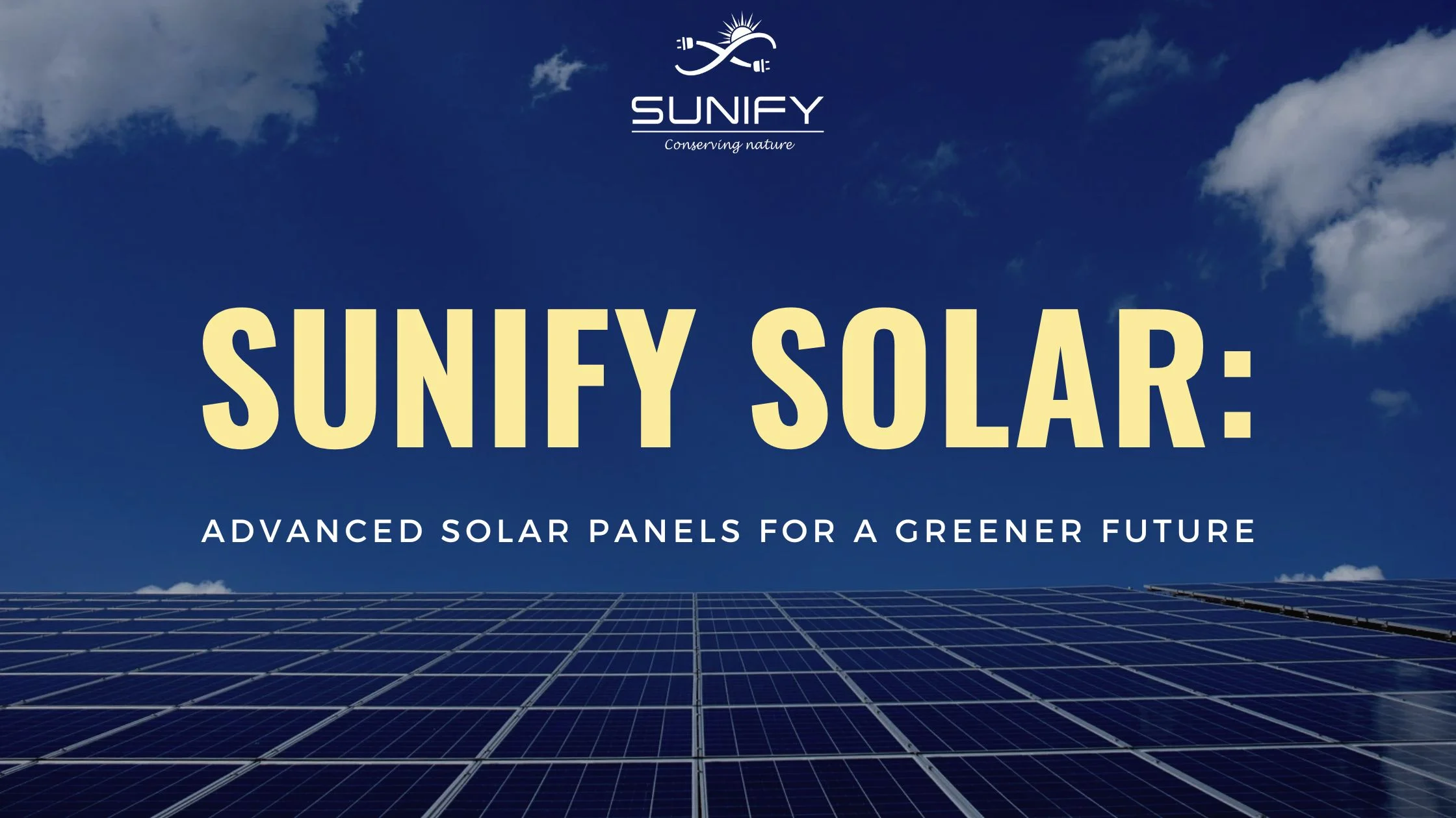 Sunify Solar: Advanced Solar Panels for a Greener Future